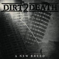 Dirt 2 Death : A New Breed